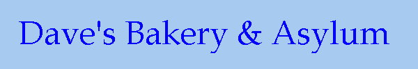 Dave's Bakery & Asylum
